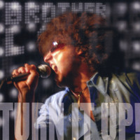 Brother Love - TURN IT UP!