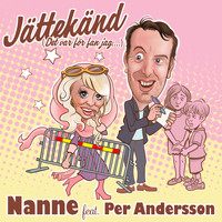 Nanne - Jättekänd (Det var för fan jag)