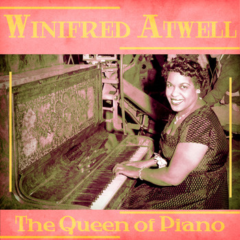 Winifred Atwell - The Queen of Piano (Remastered)