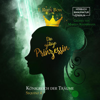 I. Reen Bow - Die gütige Prinzessin - Königreich der Träume, Sequenz 4 (ungekürzt)