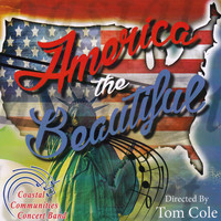 Coastal Communities Concert Band & Tom Cole - America the Beautiful