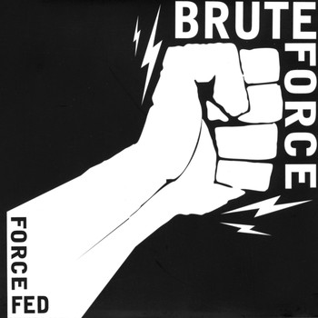 Brute Force - Force Fed