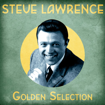 Steve Lawrence - Golden Selection (Remastered)