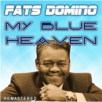Fats Domino - My Blue Heaven (Remastered)