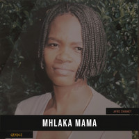 Afro Swanky - Mhlaka Mama