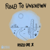 Angelo Diaz Jr. - Road to Unknown