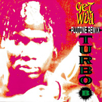 Turbo B. - Get Wild (Plutone Remix)