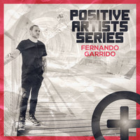 Fernando Garrido - Positive Artists Positive Fernando Garrido