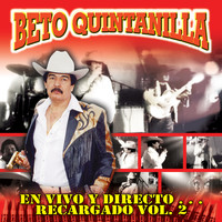 Beto Quintanilla - En Vivo y Directo Recargado, Vol.2