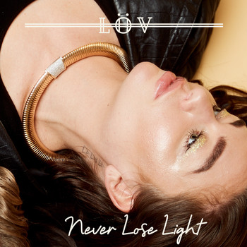 LÖV - Never Lose Light