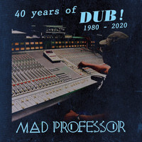 Mad Professor - 40 Years of Dub