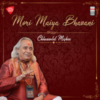 Chhannulal Mishra - Mori Maiya Bhavani