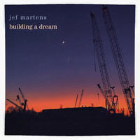 Jef Martens - Building A Dream