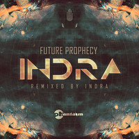 Future Prophecy - Indra (Indra Remix)
