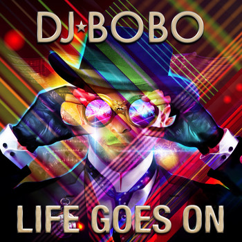 DJ Bobo - Life Goes On