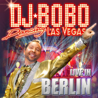 DJ Bobo - Dancing Las Vegas - The Show (Live in Berlin)