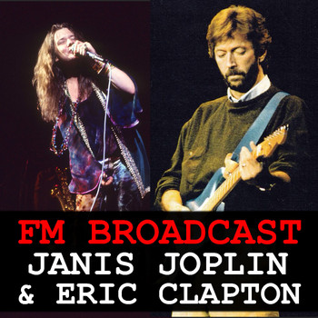 Janis Joplin and Eric Clapton - FM Broadcast Janis Joplin & Eric Clapton
