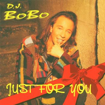 DJ Bobo - Just for You