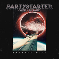 Maurice West - Partystarter (Where is the Party)