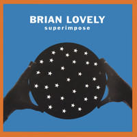 Brian Lovely - Superimpose