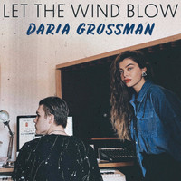 Daria Grossman - Let the Wind Blow