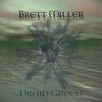 Brett Miller - Druid Green