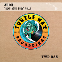 JedX - Bump Your Body (Vol. 1)