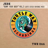 JedX - Bump Your Body (Vol. 2 Jed's Disco Revenge Mix)