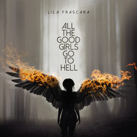 Lila Frascara - All the Good Girls Go to Hell