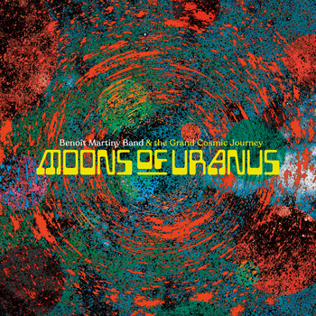 Benoit Martiny Band - Moons of Uranus (Explicit)