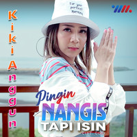 Kiki Anggun - Pengen Nangis Tapi Isin