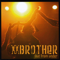Brother - Out Fom Under