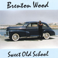 Brenton Wood - Sweet Old School