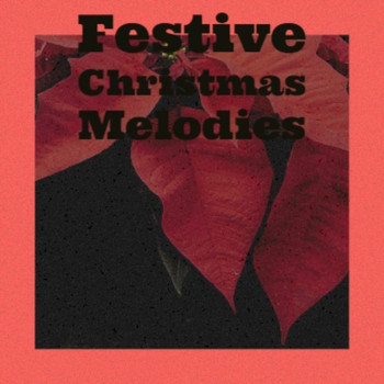 Various Artists - Festive Christmas Melodies
