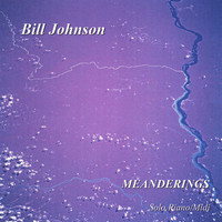 Bill Johnson - Meanderings