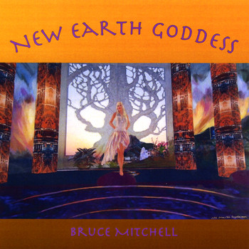 Bruce Mitchell - New Earth Goddess