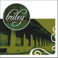 Briley - Thanks for the Time