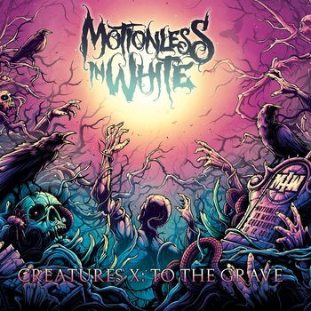 Motionless in White - Creatures X: To The Grave
