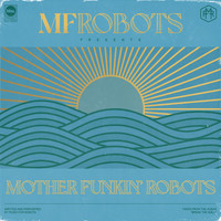 MF Robots - Mother Funkin' Robots