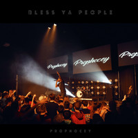 Prophocey - Bless Ya People