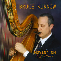 Bruce Kurnow - Movin' On - Single