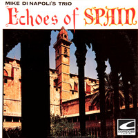 Mike Di Napoli's Trio - Echoes of Spain