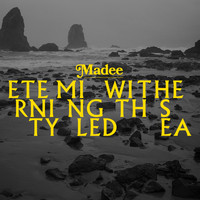 Madee - Eternity Mingled with the Sea
