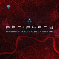 Periphery - Marigold (Live In London [Explicit])