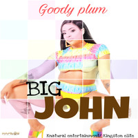 Goody Plum - Big John (Explicit)