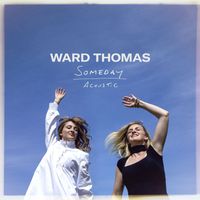 Ward Thomas - Someday (Acoustic)