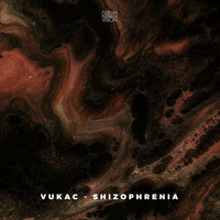 Vukac - Shizophrenia