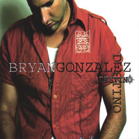 Bryan Gonzalez - Destino
