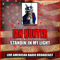 Ian Hunter - Standin' In My Light (Live)