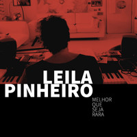 Leila Pinheiro - Melhor Que Seja Rara